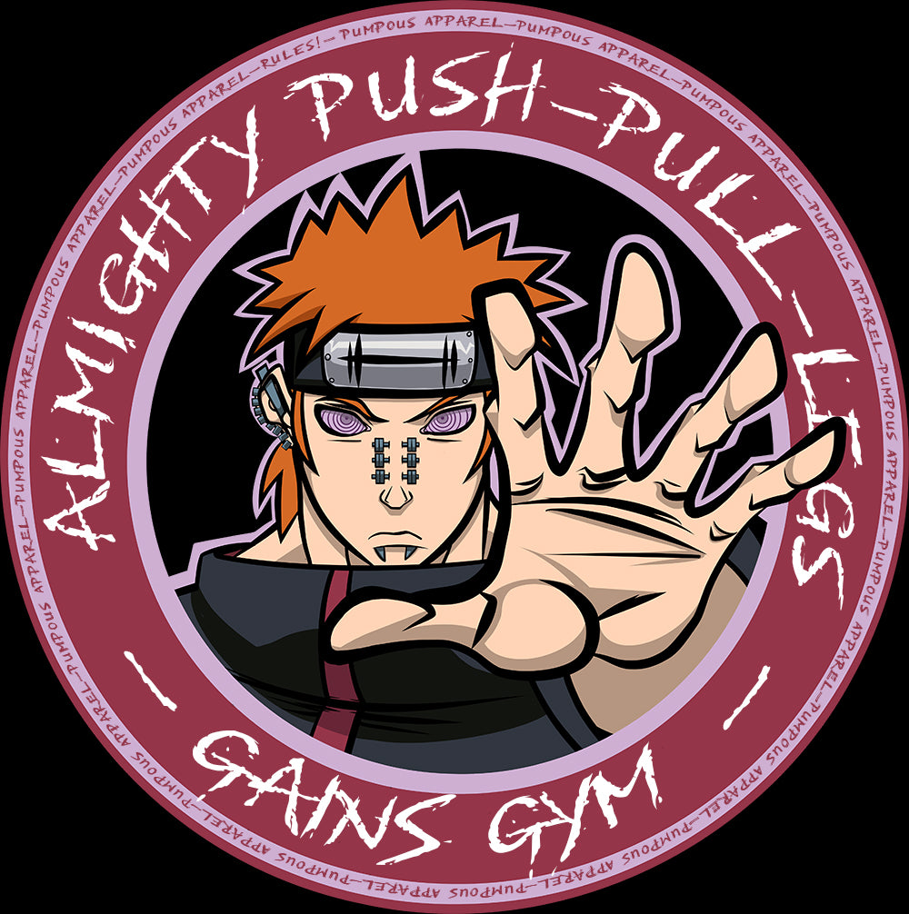 Gym related design by Pumpous Apparel featuring the character Gains, inspired by Pain from Naruto, doing the Almighty Push gesture with his palm toward the viewer, with a text circling him that reads "Almighty Push-Pull-Legs - Gains Gym".