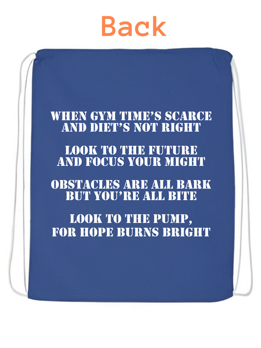 Back view of the Blue Kettlebell  blue string bag by Pumpous Apparel, with text in white inspired by DC Comics' Blue Lantern Corps oath but with a fitness twist. The text reads: 
When gym time's scarce and dient's not right
Look to the future and focus your might
Obstacles are all bark but you're all bite
Look to the pump, for hope burns bright